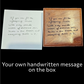 Your own handwritten message on the timber box